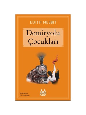 Demiryolu Çocukları - Edith Nesbit