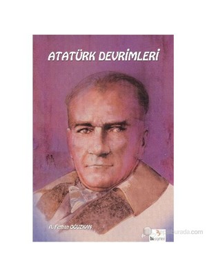 Atatürk Kitapları: Atatürk Devrimleri-A. Ferhan Oğuzkan