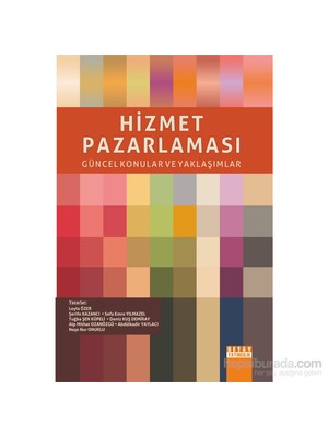 Hizmet Pazarlaması Güncel Konular Ve Yaklaşımlar-Neşe Nur Onuklu
