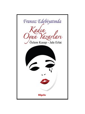 Fransız Edebiyatında Kadın Oyun Yazarları-Özlem Kasap