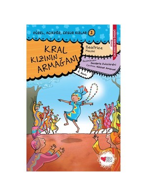 Kral Kızının Armağanı Güzel,Açıkgöz,Cesur Kızlar 3-Beatrice Masini