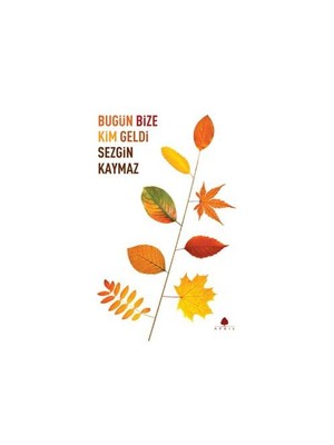 Bugün Bize Kim Geldi - Sezgin Kaymaz
