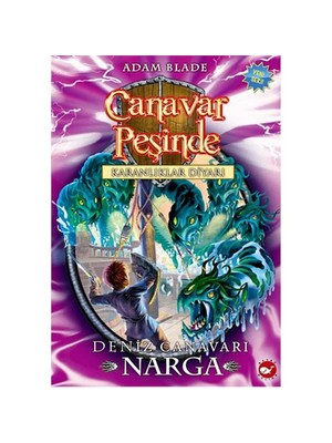 Canavar Peşinde 15: Deniz Canavarı Narga - Adam Blade