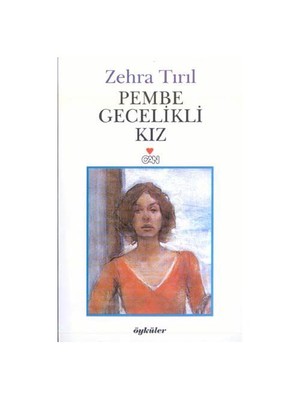 Pembe Gecelikli Kız - Zehra Tırıl