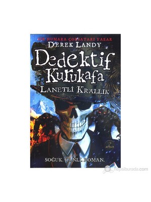Dedektif Kurukafa Lanetli Krallık - Ciltli - Derek Landy