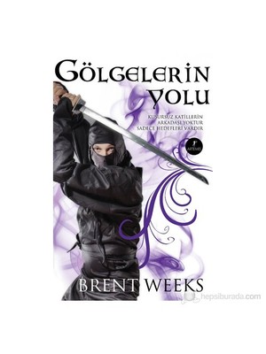 Gece Meleği Üçlemesi 1: Gölgelerin Yolu - Brent Weeks
