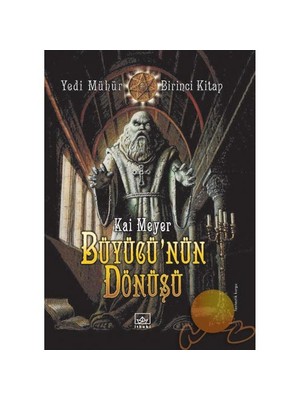Büyücü'nün Dönüşü: Yedi Mühür Birinci Kitap -  Kai Meyer