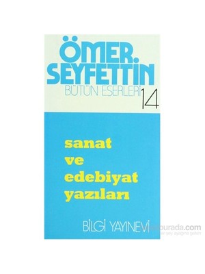 Sanat Ve Edebiyat Yazıları - Ömer Seyfettin