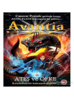 Avantia Günlükleri 4: Ateş ve Öfke - Adam Blade