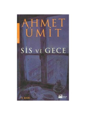 Sis ve Gece - Ahmet Ümit