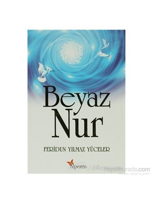 Beyaz Nur-Feridun Yılmaz Yüceler