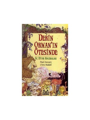 Derin Orman'ın Ötesinde  - Üç Diyar Maceraları 1 .kitap