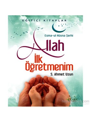 Allah İlk Öğretmenim-Seyit Ahmet Uzun