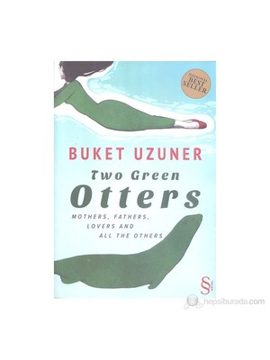 Everest Yayınları Two Green Otters - (Mothers, Fathers, Lovers And All The Others)-Buket Uzuner
