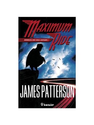 Maximum Ride 2 : Sonsuza Kadar Okul Kapandı - James Patterson