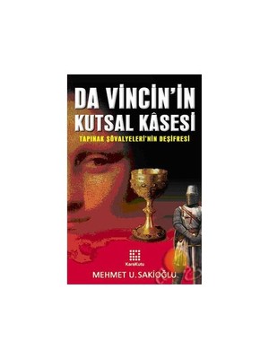 Da Vinci Nin Kutsal Kasesi-Mehmet U. Sakioğlu