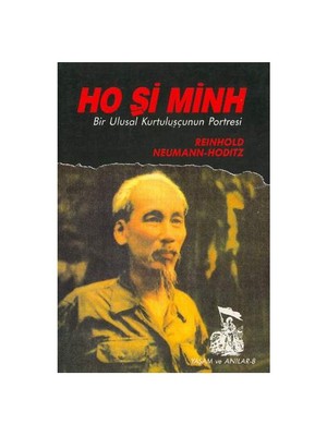 Belge Yayınları Ho Şi Minh / Bir Ulusal Kurtuluşçunun Portresi