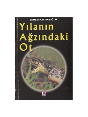 Yılanın Ağzındaki Ot-Erdem Katırcıoğlu