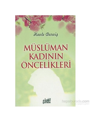 Müslüman Kadının Öncelikleri-Havle Derviş
