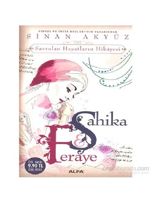 Şahika Feraye: Savrulan Hayatların Hikâyeleri - Sinan Akyüz