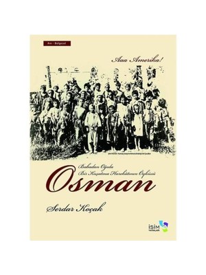 AAA Amerika! Osman - Babadan Oğula Bir Kuşatma Harekatının Öyküsü