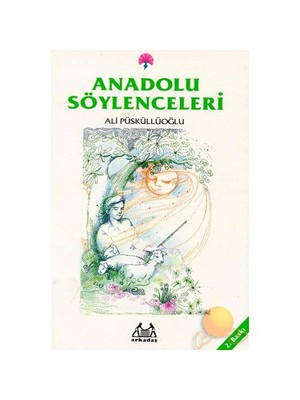 Anadolu Söylenceleri - Ali Püsküllüoğlu