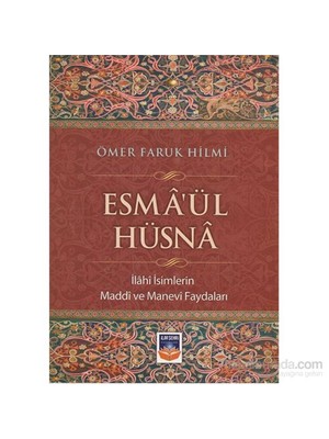 Esma’ül Hüsna İlahi İsimlerin Maddi Ve Manevi Faydaları - Ömer Faruk Hilmi
