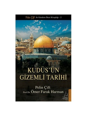 Kudüs’ün Gizemli Tarihi - Ömer Faruk Harman