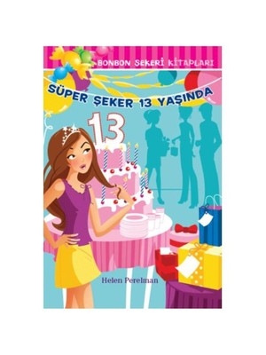 Bonbon Şekeri - Süper Şeker 13 Yaşında - Helen Perelman