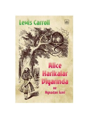 Alice Harikalar Diyarında Ve Aynadan İçeri - Lewis Carroll