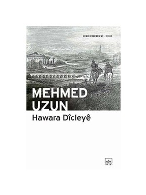 Havara Dicleye -  Mehmed Uzun