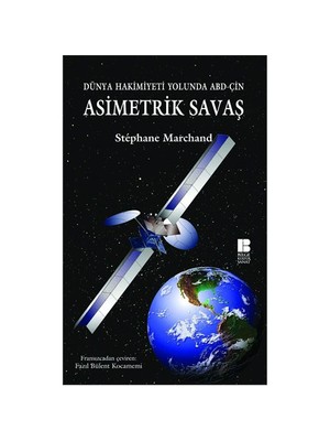Asimetrik Savaş - Dünya Hakimiyeti Yolunda Abd-Çin