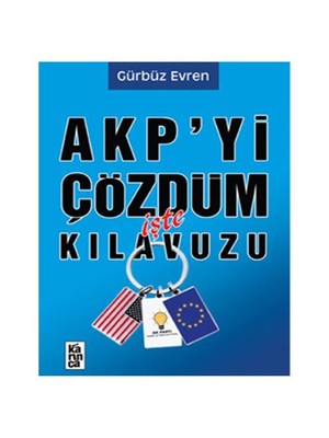 Akp’Yi Çözdüm İşte Kılavuzu-Gürbüz Evren