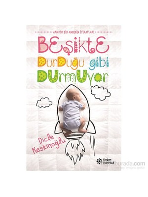 Beşikte Durduğu gibi Durmuyor - Dicle Keskinoğlu