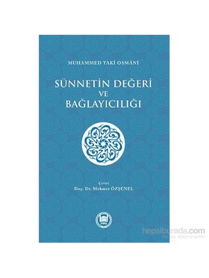 Sünnetin Değeri Ve Bağlayıcılığı-Muhammed Taki Osmani