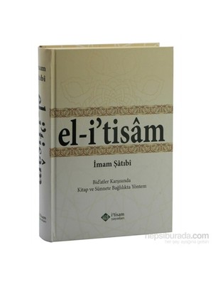 El İtisam, Bidatler Karşısında Kitap Ve Sünnete Bağlılıkta Y - İmam Şatıbi
