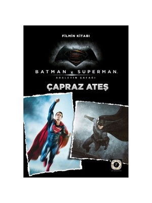 Batman V Superman: Adaletin Şafağı Çapraz Ateş