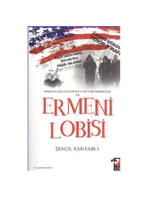 Amerika Birleşik Devleri'nde Ermeniler ve Ermeni Lobisi - Şenol Kantarcı
