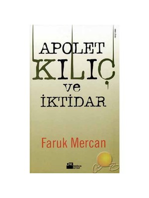 Apolet Kılıç Ve İktidar - Faruk Mercan