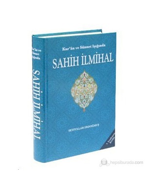 Sahih İlmihal (Kur'an ve Sünnet Işığında) - Seyfullah Erdoğmuş