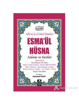 Esma'Ül Hüsna - Anlamı Ve Fazileti (Açıklamalı Kırk Hadis )-Abdulcelil Onat
