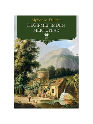 Değirmenimden Mektuplar - Alphonse Daudet