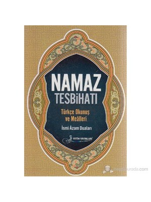 Namaz Tesbihatı (Kod F027) (Türkçe Okunuş Ve Mealleri - İsmi Azam Duaları)