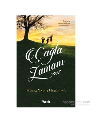 Çağla Zamanı - Hülya Yakut Üstündağ