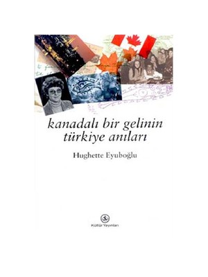 Kanadalı Bir Gelinin Türkiye Anıları - Hughette Eyüboğlu