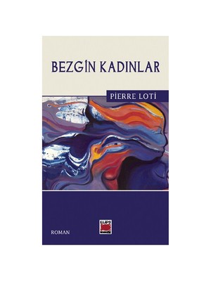Bezgin Kadınlar-Pierre Loti