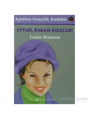 Eyvah, Babam Kızacak! - Louise Rennison