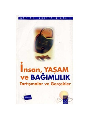 İnsan, Yaşam Ve Bağımlılık