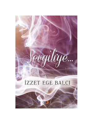 Sevgiliye-İzzet Ege Balcı