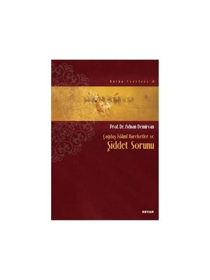 Çağdaş İslami Hareketler Ve Şiddet Sorunu-Adnan Demircan
